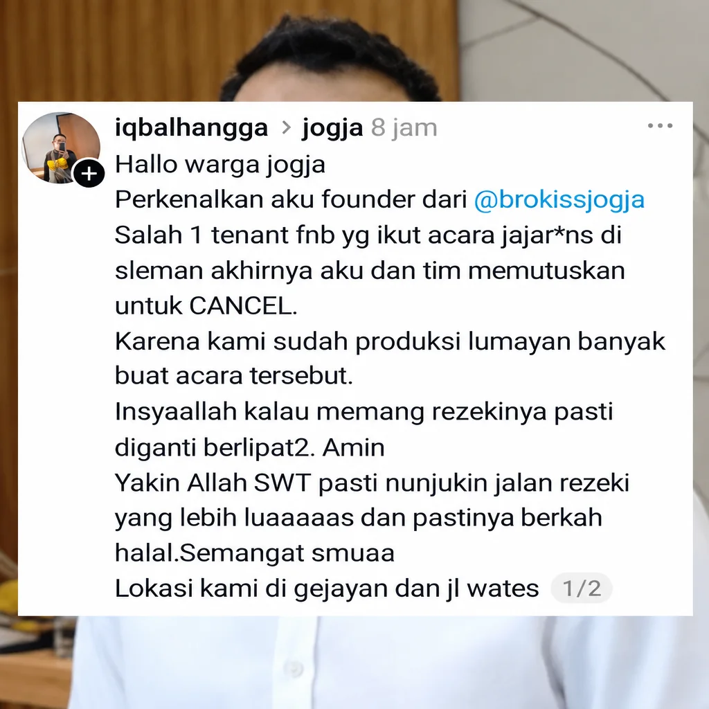 Hallo warga jogja Perkenalkan aku founder dari @brokissjogja Salah 1 tenant fnb yg ikut acara jajarans di sleman akhirnya aku dan tim memutuskan untuk CANCEL. Karena kami sudah produksi lumayan banyak buat acara tersebut Hallo warga jogja Perkenalkan aku founder dari @brokissjogja Salah 1 tenant fnb yg ikut acara jajarans di sleman akhirnya aku dan tim memutuskan untuk CANCEL. Karena kami sudah produksi lumayan banyak buat acara tersebut